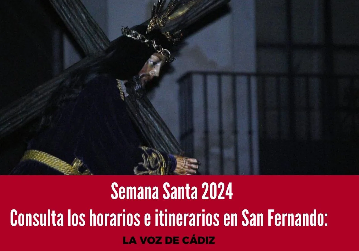 Horarios e itinerarios de la Semana Santa de San Fernando 2024