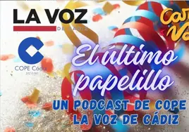 'El último papelillo', el podcast de LA VOZ de Cádiz y Cope: al habla el primer premio de chirigotas