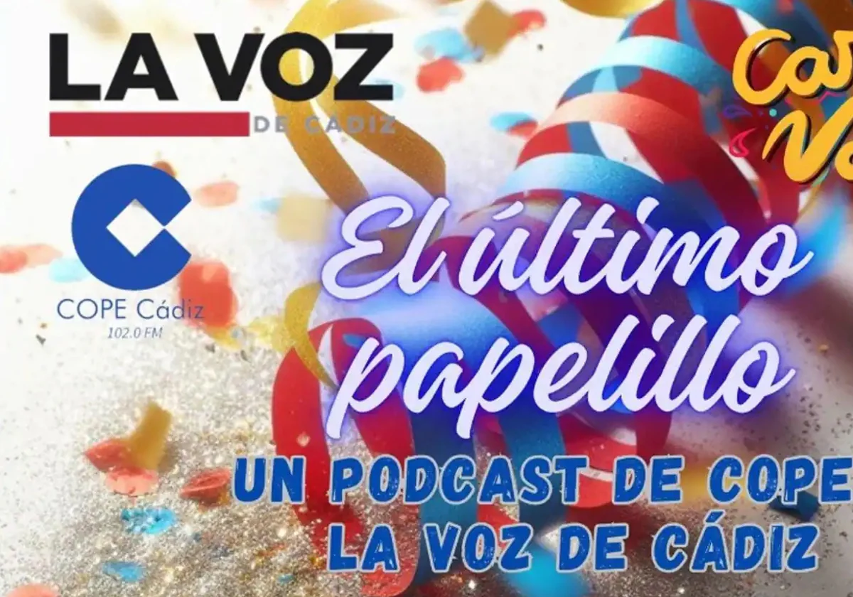 &#039;El último papelillo&#039;, el podcast de LA VOZ de Cádiz y Cope: análisis del pase a semifinales