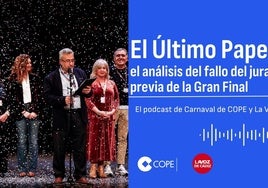 El 'Último Papelillo', el podcast de LA VOZ y Cope Cádiz analiza el pase a la gran final de este COAC 2025