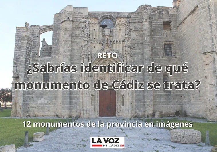 ¿Sabes identificar de qué monumento de la provincia de Cádiz se trata?