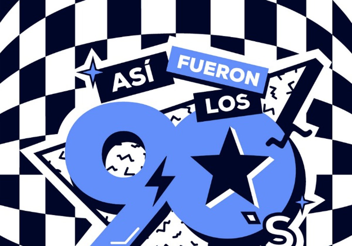 'Así fueron los 90'.