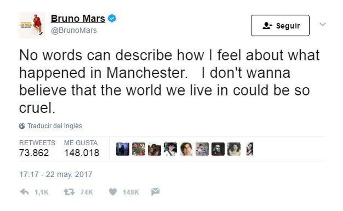 Bruno Mars, cantante. «Ninguna palabra puede describir cómo me siento sobre lo que sucedió en Manchester. No quiero creer que el mundo en que vivimos pueda ser tan cruel»