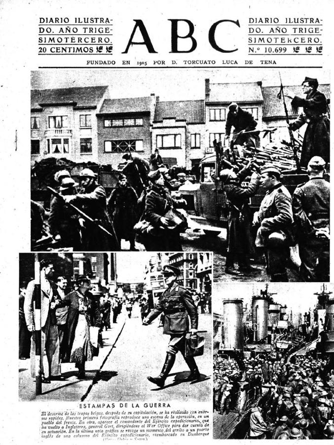 16. En esta portada de ABC (en la imagen de abajo a la izquierda) aparece John Gort, el verdadero comandante de la Fuerza Expedicionaria Británica durante la batalla de Dunkerque. A John Gort se le atribuye la idea de la operación Dinamo, por la que se organizó la evacuación (y el milagro) de Dunkerque