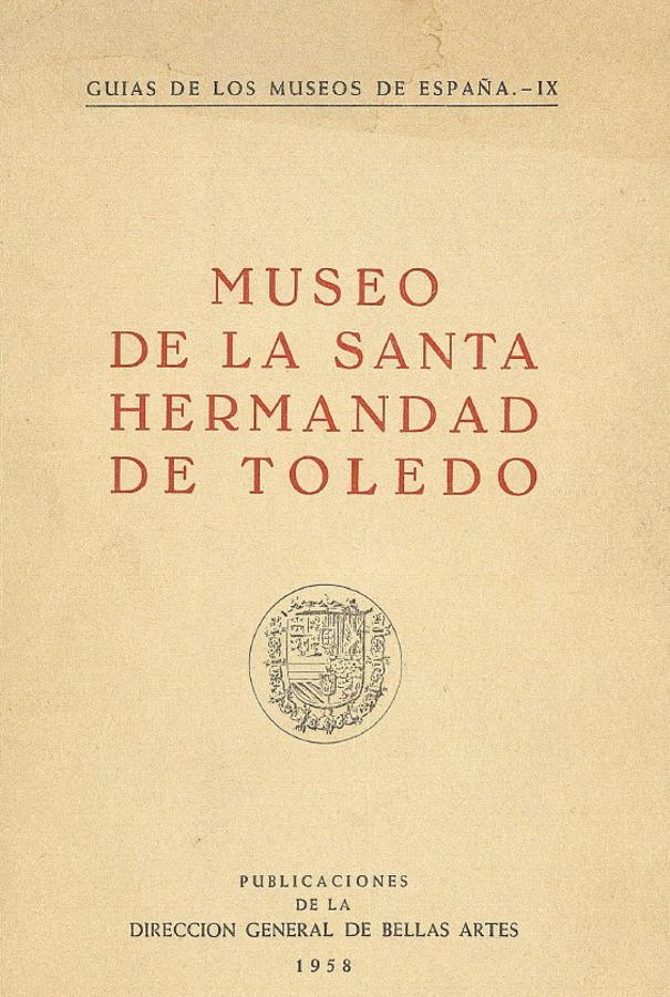 Guía del Museo de la Santa Hermandad (1958) que elaboró don Clemente Palencia Flores. 