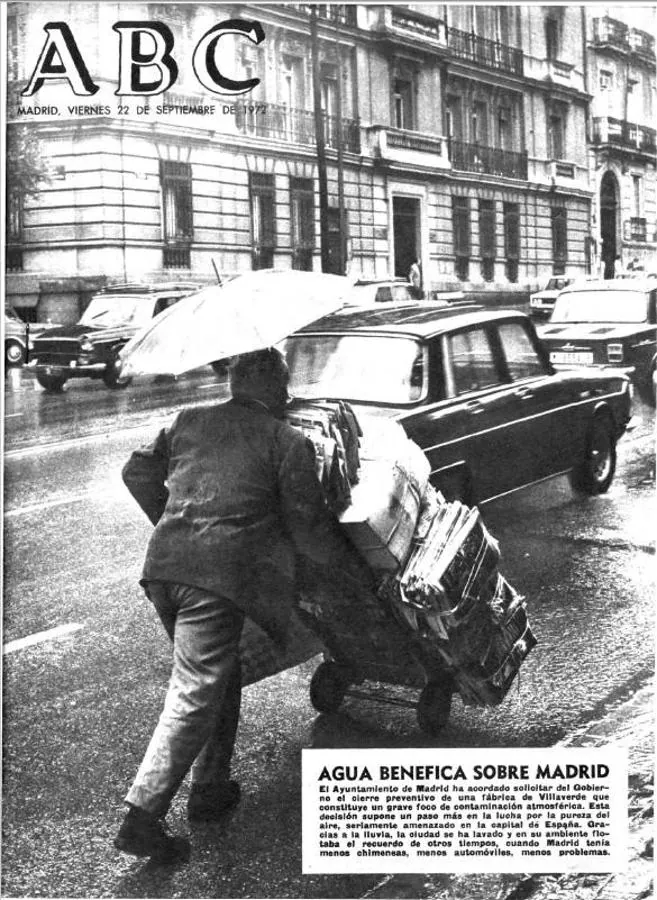 1972, «Agua benéfica sobre Madrid». El Ayuntamiento solicita al Gobierno el cierre de una fábrica de Villaverde que constituye «un grave foco de contaminación». La pureza del aire, seriamente amenazada en la capital. 