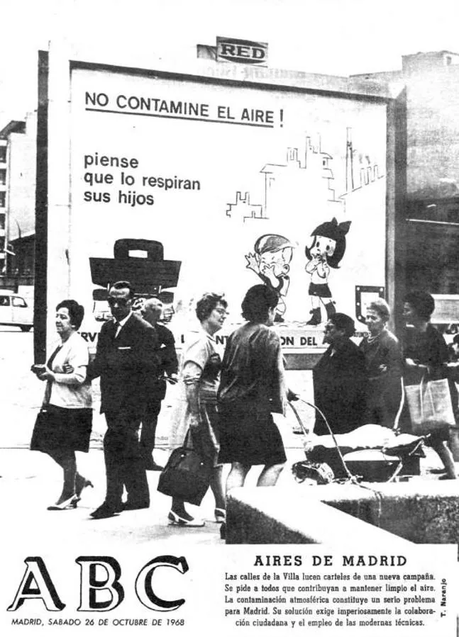 1968, «Aires de Madrid». Una campaña en las calles de la Villa solicita a los ciudadanos que contribuyan a mantener el aire limpio: «Piense que lo respiran sus hijos».. 