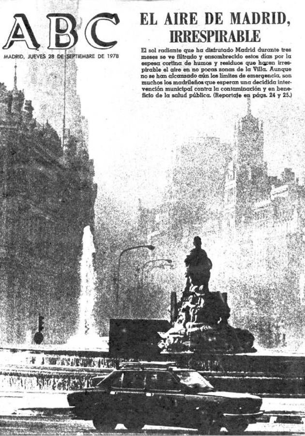 1978, «El aire de Madrid, irrespirable». Los ciudadanos piden al Ayuntamiento que intervenga para mantener la salud pública y reduzca la contaminación.. 