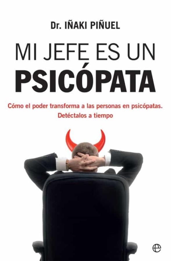 'Mi jefe es un psicópata'. <a href="https://www.abc.es/bienestar/psicologia-sexo/psicologia/abci-detras-lideres-carismaticos-solemos-encontrar-psicopatas-integrados-202106060234_noticia.html" target="_blank">Iñaki Piñuel</a>, psicólogo, investigador y profesor, analiza en 'Mi jefe es un psicópata' la figura de este tipo de personas, que pueblan las altas esferas de las organizaciones