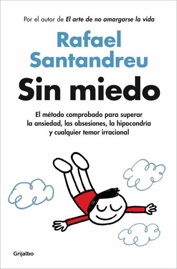 'Sin miedo'. Tras publicar títulos tan sonados como 'El arte de no amargarse la vida', 'Las gafas de la felicidad o 'Ser feliz en Alaska', el psicólogo <a href="https://www.abc.es/bienestar/psicologia-sexo/psicologia/abci-rafael-santandreu-nivel-emocional-vivir-ahora-mas-dificil-nunca-antes-historia-humanidad-202106150055_noticia.html" target="_blank">Rafael Santandreu</a> publica 'Sin miedo', un libro para superar obsesiones, ansiedad y cualquier temor irracional.