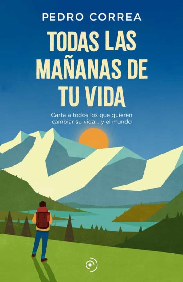 'Todas las mañanas de tu vida'. <a href="https://www.abc.es/bienestar/psicologia-sexo/psicologia/abci-mundo-no-necesita-mas-luchadores-personas-exito-sino-mas-sonadores-202104220148_noticia.html" target="_blank">Pedro Correa</a>, fotógrafo, artista y escritor, aporta en su obra «Todas las mañanas de tu vida» un testimonio inspirador de un hombre que buceó en su voz interior en busca de su felicidad.