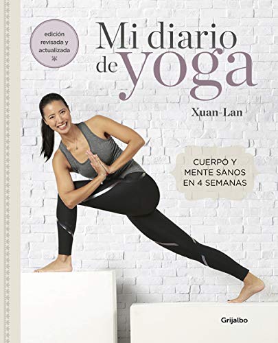 'Mi diario de yoga', de Xuan Lan. La profesora Xuan-Lan plantea en su libro «Mi diario de yoga» un acercamiento a los conceptos básicos de esta disciplina, con más de 70 posturas, 7 ejercicios de meditación y de respiración, y 4 secuencias completas de yoga dinámico para mover el cuerpo al ritmo de la respiración.