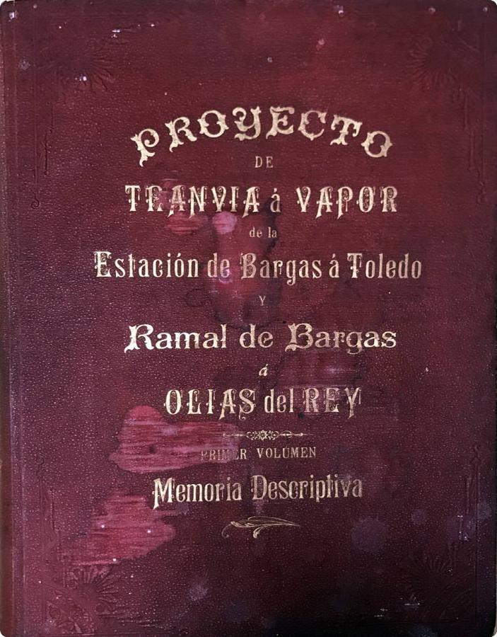 Proyecto de Tranvía a Vapor conservado en el Archivo Municipal de Toledo, firmado en 1903 por Elías Bartolomé, como concesionario, y el ingeniero Eduardo María de Castro. 