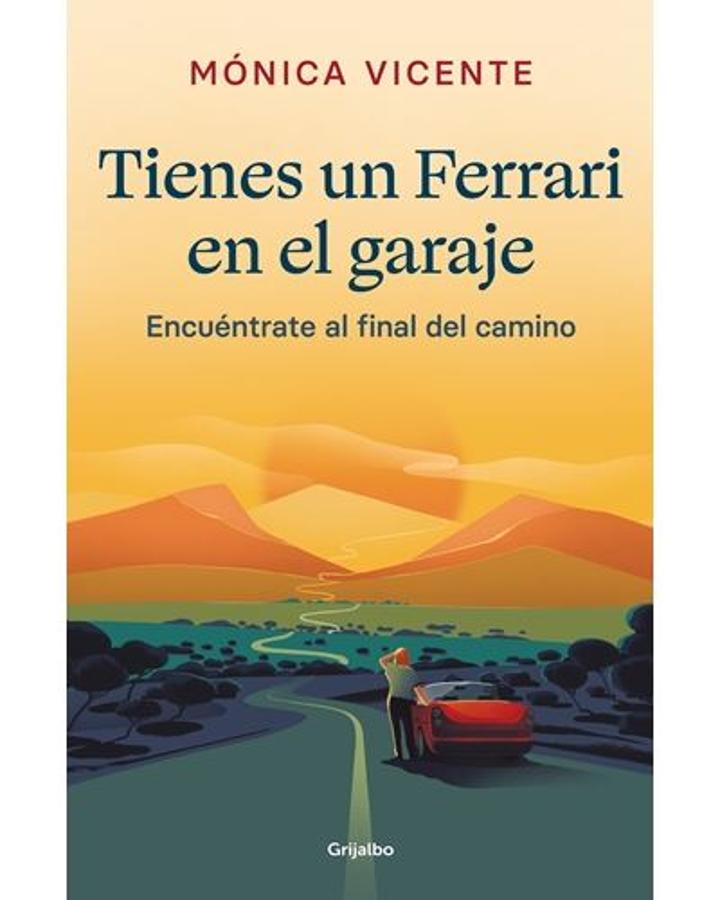 'Tienes un ferrari en el garaje', de Mónica Vicente. <a href="https://www.abc.es/bienestar/psicologia-sexo/psicologia/abci-monica-vicente-conformas-tienes-porque-desconocido-miedo-202110170114_noticia.html" target="_blank">Mónica Vicente</a> irrumpe con fuerza en el crecimiento personal con una inolvidable fábula de autoconocimiento y aceptación