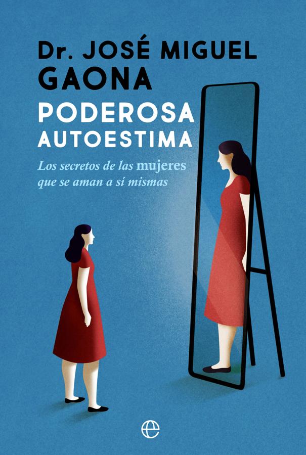 'Poderosa autoestima', de José Miguel Gaona. El reconocido psiquiatra Dr. <a href="https://www.abc.es/bienestar/psicologia-sexo/psicologia/abci-sentirnos-seguros-nosotros-mismos-hace-afrontemos-problemas-202112220042_noticia.html" target="_blank">José Miguel Gaona</a> en 'Poderosa autoestima' hace por plasmar que la autoestima es la mejor arma para empoderar al sexo femenino y el cimiento de una vida plena.