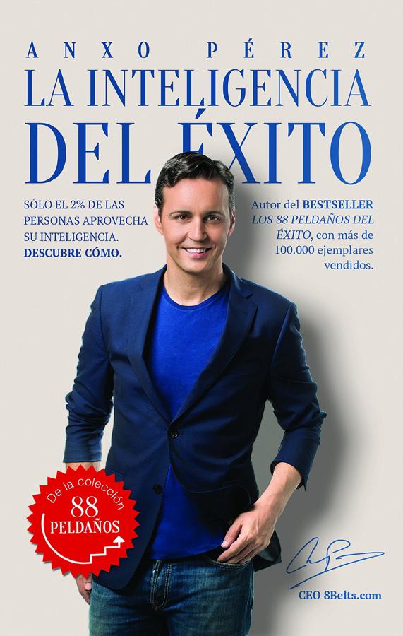 'La inteligencia del éxito', de Anxo Pérez. Este libro de <a href="https://www.abc.es/bienestar/psicologia-sexo/psicologia/abci-guia-para-alcanzar-felicidad-peldano-peldano-202001291345_noticia.html" target="_blank">Anxo Pérez</a> contiene 88 Peldaños con 88 secretos que revolucionarán tu inteligencia del éxito en el cien por cien de los casos.