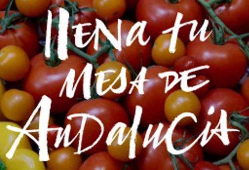 Con el lema «Llena tu mesa de Andalucía», esta campaña tiene como objetivo promocionar el consumo de alimentos cien por cien andaluces