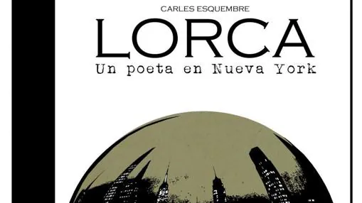 «Lorca. Un poeta en Nueva York», el viaje del poeta granadino en cómic