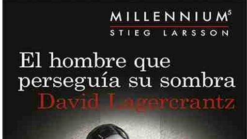 'El hombre que perseguía su sombra', de David Lagercrantz.