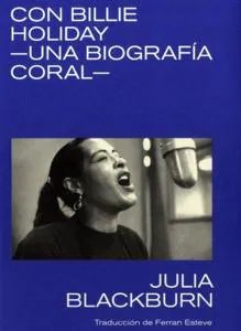 «Con Billie Holiday», de Julia Blackburn (Libros del Kultrum, 2019)