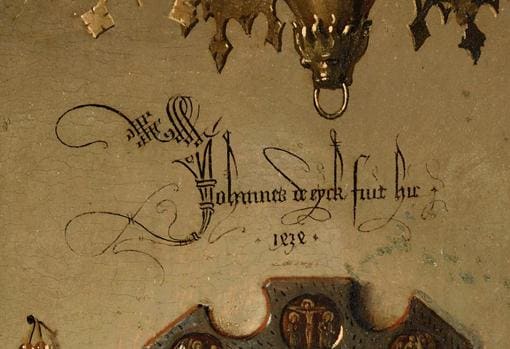 Inscripción que aparece en «El matrimonio Arnolfini», de Van Eyck: "Johannes de Eyck fuit hic" (Jan van Eyck estuvo aquí)