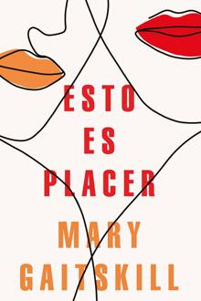 «Esto es placer». Mary Gaitskill. Traducción de Javier Calvo. Literatura Random House, 2020. 112 páginas. 12,90 euros