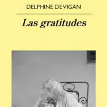 SPOILER: sigo llorando 🥲❤️‍🩹😭 Las gratitudes, Delphine de Vigan #bo
