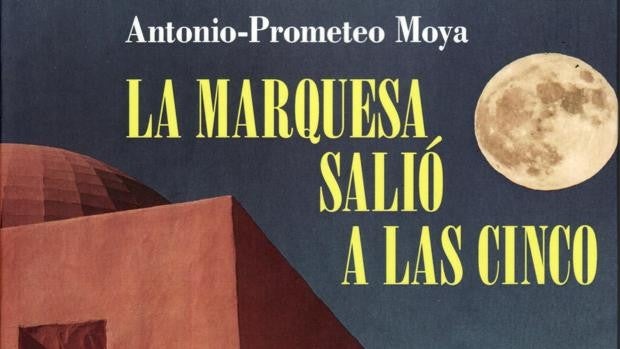 Libros recomendados: «La marquesa salió a las cinco», de Antonio-Prometeo Moya