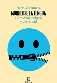 «Morderse la lengua». Darío Villanueva. Espasa, 2021. 380 páginas. 19, 90 euros