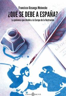 ‘¿Qué se debe a España?'. Francisco Uzcanga. Libros del K.O., 2021.326 páginas. 18,90 euros