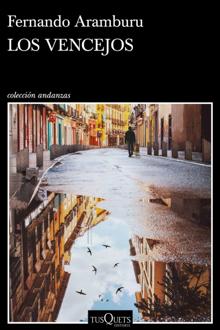 'Los vencejos'. Fernando Aramburu. Tusquets, 2021. 704 páginas. 22,90 euros