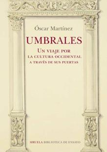 ‘Umbrales’. Óscar Martínez. Siruela, 2021. 302 páginas. 19,95 euros