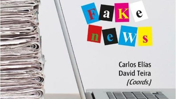 Un divulgativo análisis sobre el «qué» y el «por qué» de las «fake news»