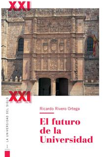 ‘El futuro de la Universidad’. Ricardo Rivero Ortega. Universidad de Salamanca, 2021. 338 páginas. 18 euros