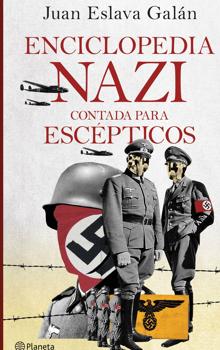 Juan Eslava Galán: «El nazismo es una ideología muy atractiva para la gente poco formada»