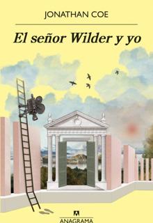 ‘El señor Wilder y yo’. Jonathan Coe. Anagrama, 2022. 271 páginas. 19,90 euros