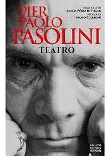 ‘Teatro’. Pier Paolo Pasolini. Punto de Vista, 2022. 552 páginas. 34,90 euros