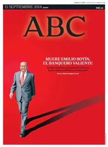 La portada de ABC del 11 de septiembre de 2014 daba cuenta del fallecimiento, el día antes, de Emilio Botín, que 28 años antes, en 1986, accedió a la presidencia del Santander en sustitución de su padre. En esas casi tres décadas convirtió al grupo en el primer banco del país y un gigante financiero global.