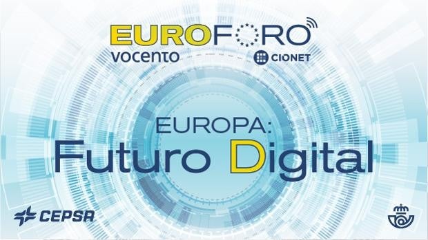 La trascendencia de los fondos europeos y la transformación digital, a análisis en el Foro 'Europa: Futuro digital'