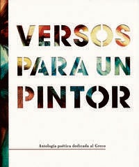 El Greco, versos para un pintor, antología de Rafael García Serrano. Antonio Pareja editor; Toledo, 2015