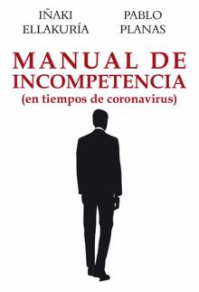 «Manual de incompetencia», de Ellakuría y Planas