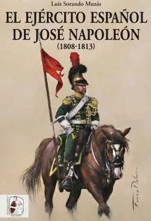 El ejército afrancesado de José I: los españoles borrados por traidores de la historia