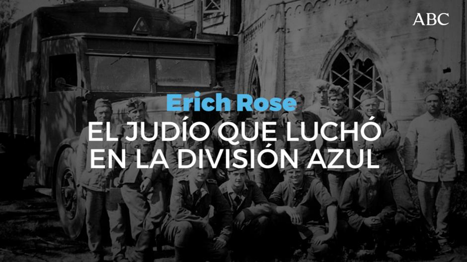 Erich Rose, un judío a las órdenes de Hitler y Franco