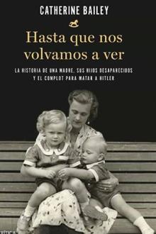 El cruel castigo medieval del Tercer Reich a la familia que quiso asesinar a Hitler en la IIGM