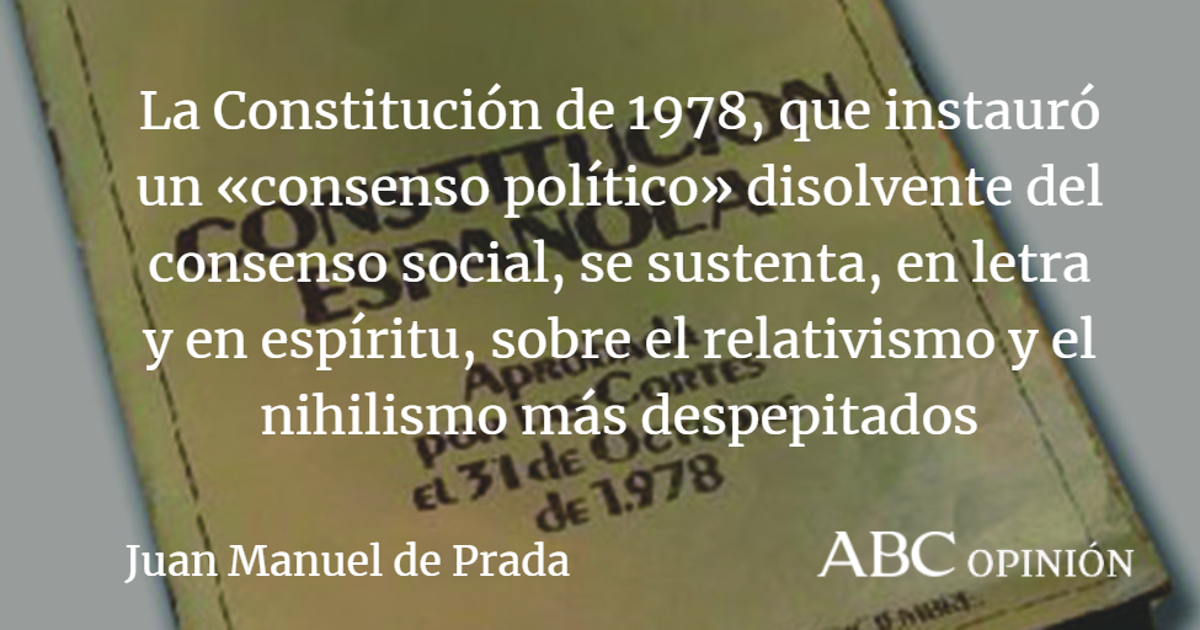 Juan Manuel de Prada: Consenso constitucional