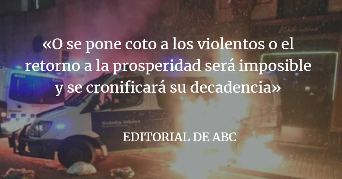 Editorial ABC: Poner coto a la violencia antisistema en Barcelona