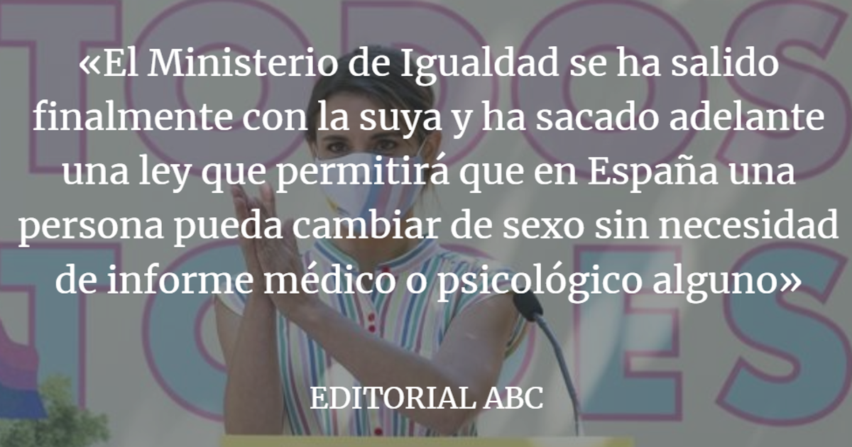 Editorial ABC: ‘Ley trans’: el laboratorio social de la progresía avanza