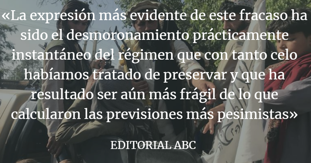 Editorial ABC: Cae Kabul: Lecciones de una derrota estrepitosa