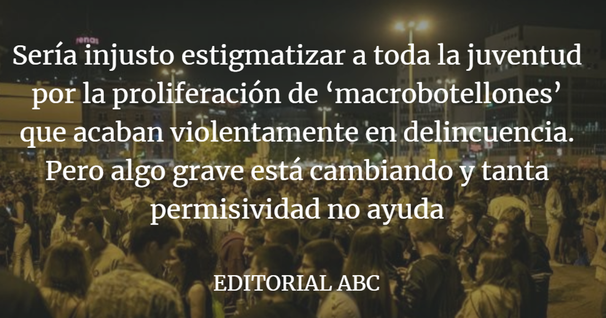 Editorial ABC: Botellón, diversión, delincuencia