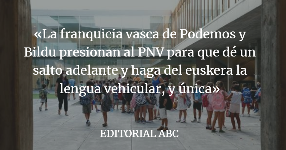 Editorial ABC: El nacionalismo vasco copia la inmersión catalana